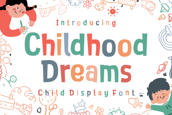 Childhood Dreams: A Sweet & Friendly Display Font for Cheerful Branding