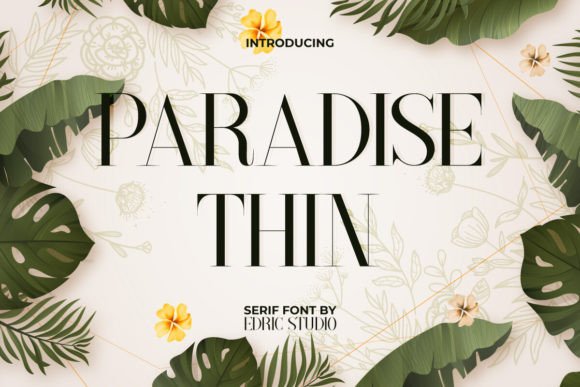 Paradise Thin: A Modern Serif Font That Elevates Campaign Typography